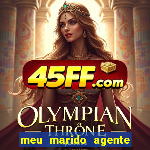 meu marido agente secreto download